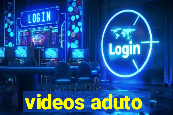 videos aduto